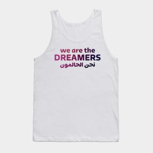 We Are The Dreamers Tank Top